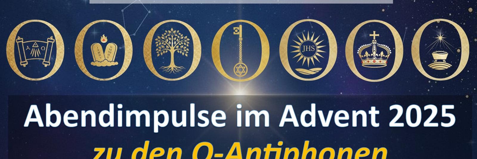 Abendimpulse O-Antiphonen im Advent 2025